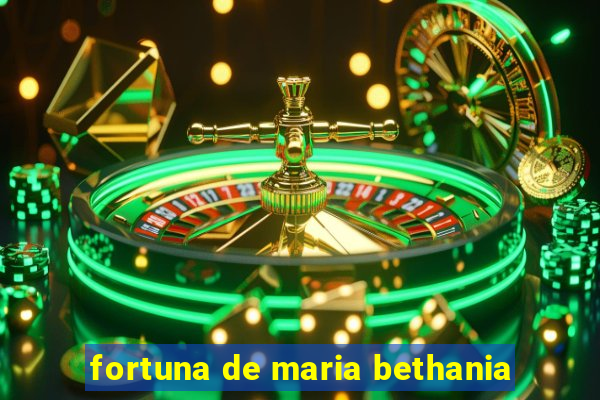 fortuna de maria bethania